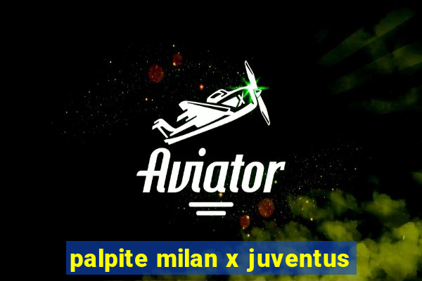 palpite milan x juventus